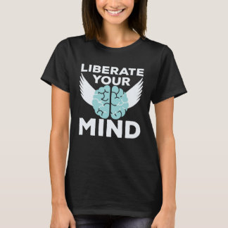 Cool Liberate Your Mind Freedom Mindset Soldiers T-Shirt
