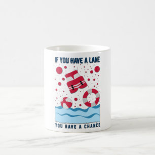 Cool Lifeguard Design - If You Have A Lane Coffee Mug
