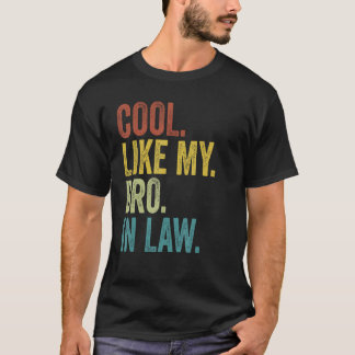 Cool like my bro in law retro vintage new husband T-Shirt