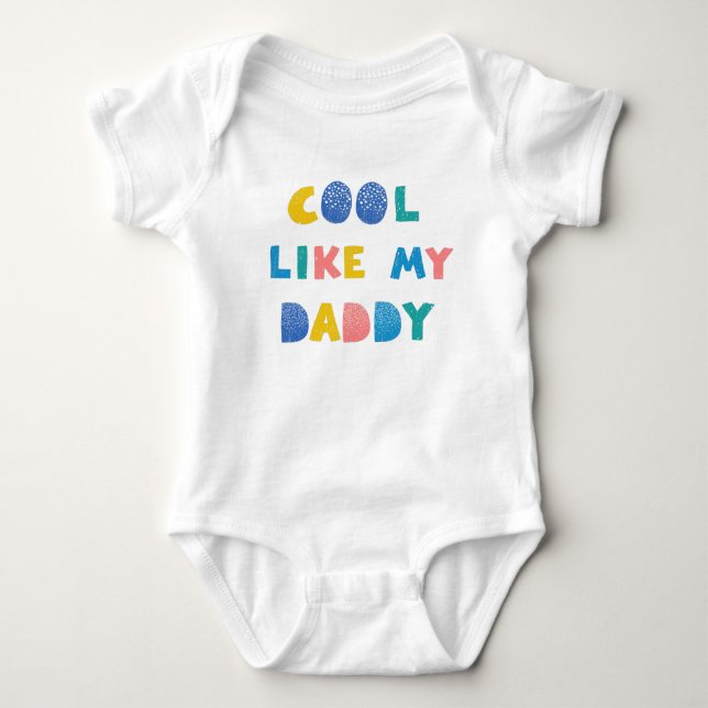 Cool like my Daddy typography Baby Bodysuit (Front)