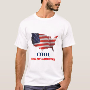 Cool Like My Daughter T-shirt
