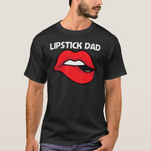 Cool Lipstick For Dad Father Cosmetic Makeup   T-Shirt