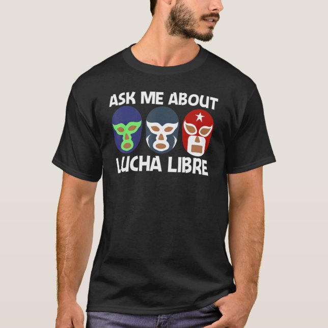 Cool Lucha Libre For Men Women Luchador Mexican Wr T-Shirt (Front)