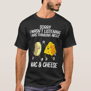 Cool Mac & Cheese For Men Women Baked Cheesy Macar T-Shirt