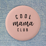 Cool Mama Club | Modern Peachy Pink Mother's Day 2 Inch Round Button<br><div class="desc">Simple, stylish "cool mama club" custom quote art design in modern minimalist typography featuring a trendy handwritten script font on a peachy pink pastel background. The perfect gift for your cool mom on her birthday or Mother's Day! The slogan can easily be personalized with your own design, for example you...</div>