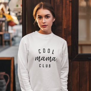 Cool Mama Club   Modern Stylish Mom Mother's Day Sweatshirt