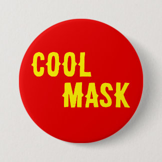 Cool Mask- yellow text with red background 3 Inch Round Button