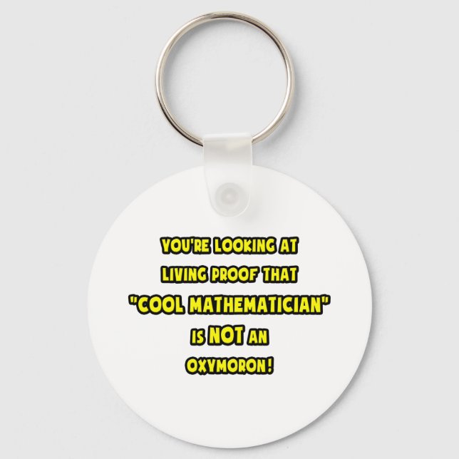 Cool Mathematician Is NOT an Oxymoron Keychain (Front)