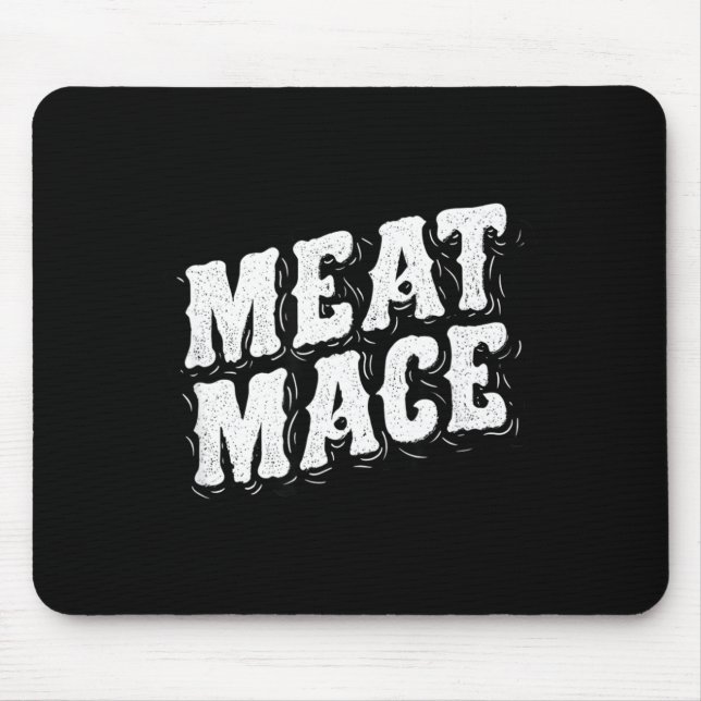 Cool meat mace statement  mouse pad (Front)