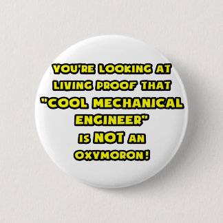 Cool Mechanical Engineer Is NOT an Oxymoron 2 Inch Round Button