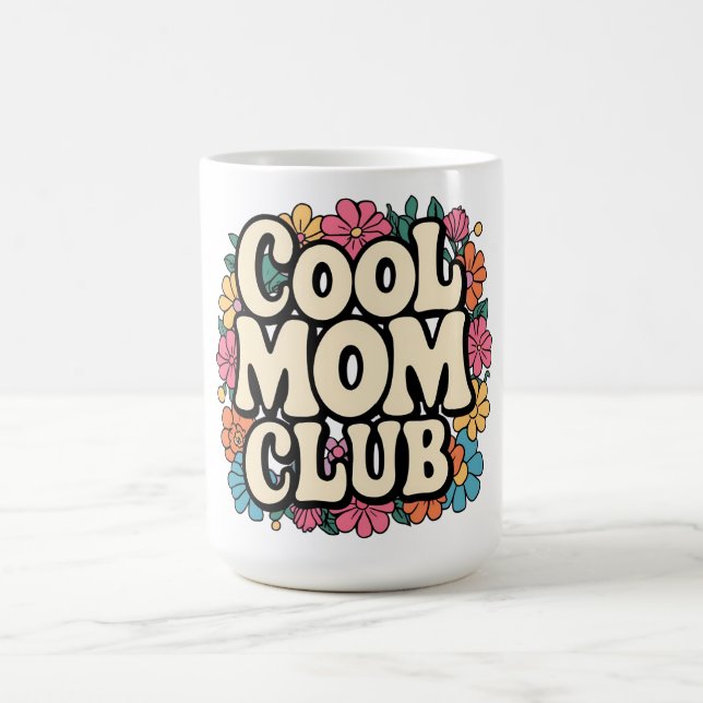 Cool Mom Club Mug – Fun Mother’s Day Gift  (Center)