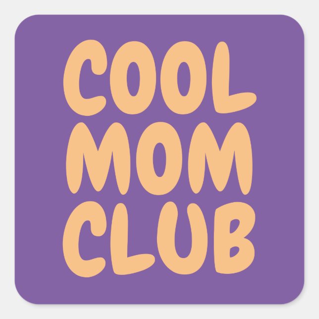 Cool Mom Club Purple Soft Orange Typography Modern Square Sticker (Front)