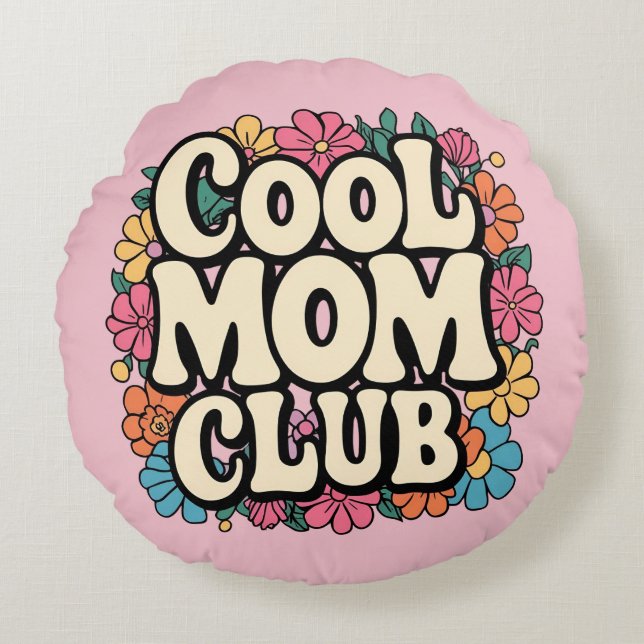 Cool Mom Club Round Coussin - Fête des mères à la  (Devant)