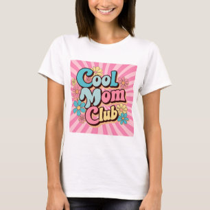 Cool Mom Club T-Shirt – Trendy Mother’s Day Gift