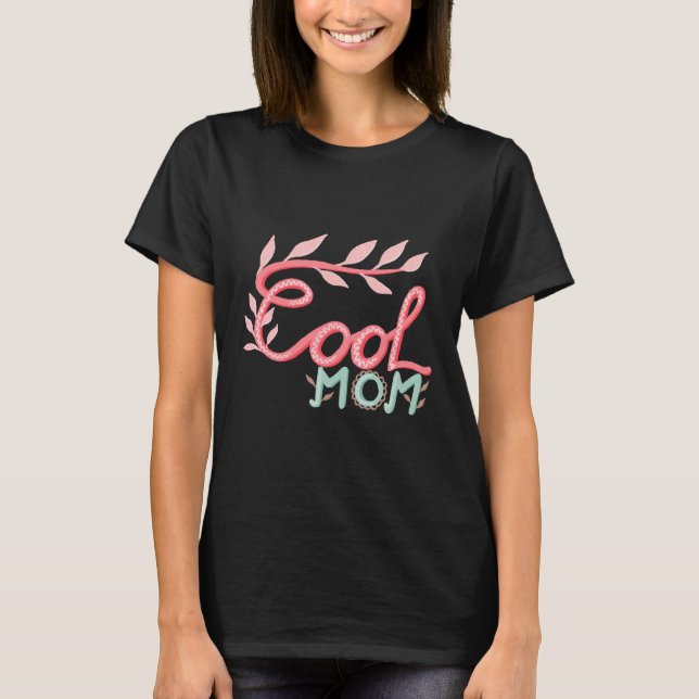 Cool Mom Hand Lettering Leaves Mother`s Day T-Shirt (Front)