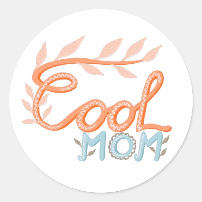 Cool Mom Hand Lettering Mother  Classic Round Sticker (Front)