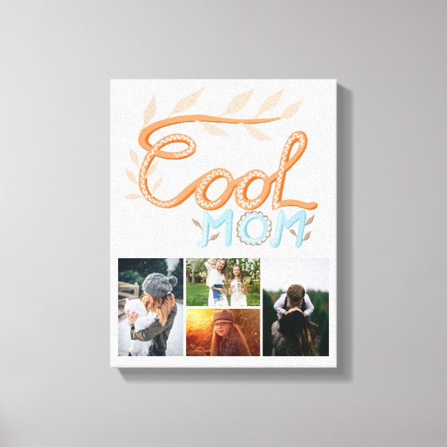 Cool Mom Hand Lettering Mother`s Day 4 Photo Canvas Print (Front)