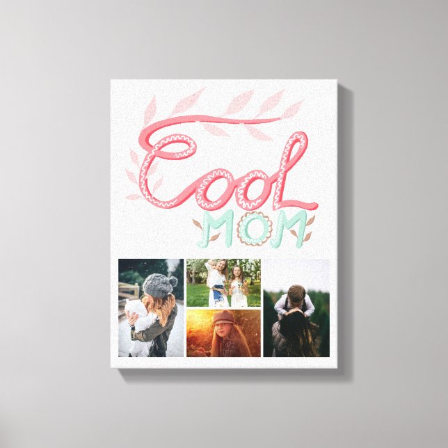 Cool Mom Hand Lettering Mother`s Day 4 Photo Canvas Print (Front)