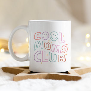 Cool Moms Club Happy Mother's Day Coffee Mug