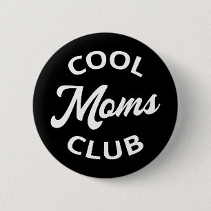 Cool Moms Club I 2 Inch Round Button
