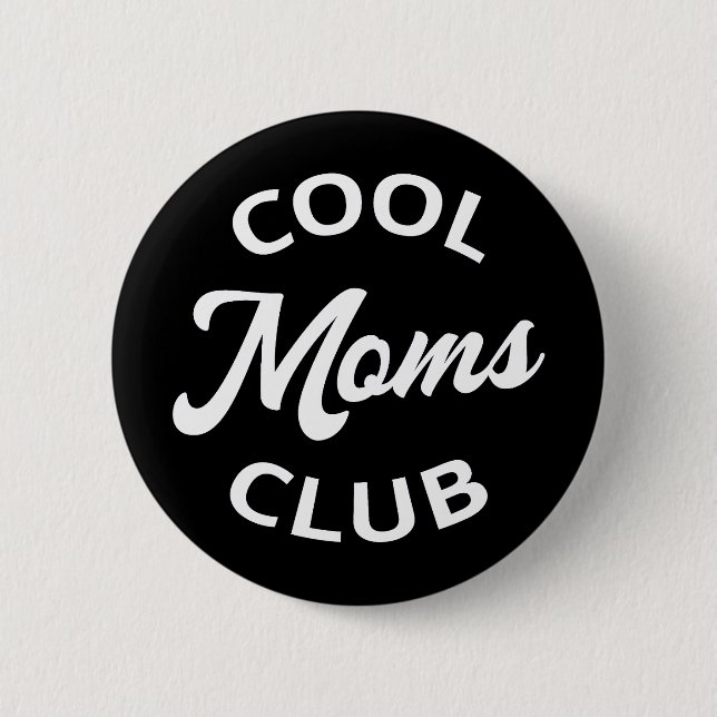 Cool Moms Club I 2 Inch Round Button (Front)