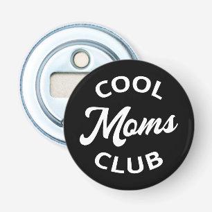 Cool Moms Club I Bottle Opener