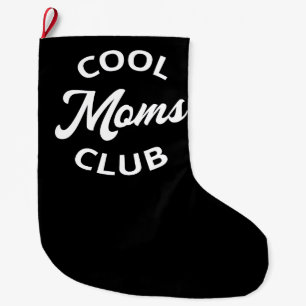 Cool Moms Club I Large Christmas Stocking