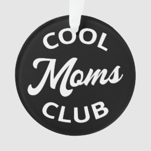 Cool Moms Club I Ornament