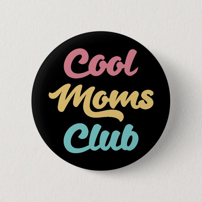 Cool Moms Club II 2 Inch Round Button (Front)