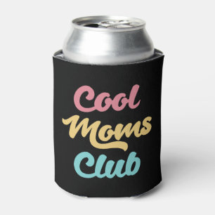 Cool Moms Club II Can Cooler