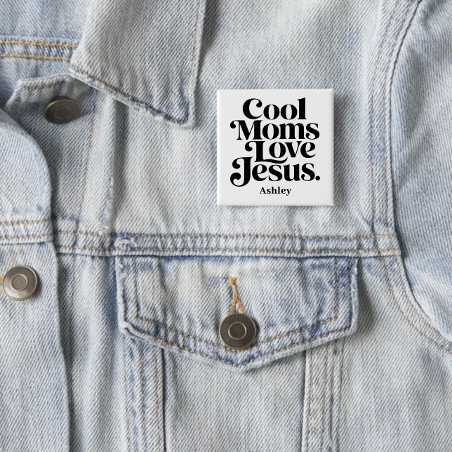 Cool Moms Love Jesus 2 Inch Square Button (In Situ)