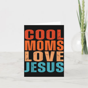 Cool Moms Love Jesus Funny Christian Mom Saying Card