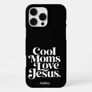 Cool Moms Love Jesus iPhone 16 Pro Max Case
