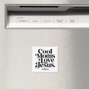 Cool Moms Love Jesus Magnet
