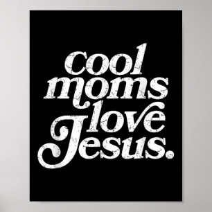 Cool Moms Love Jesus  Poster