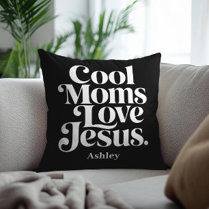 Cool Moms Love Jesus Throw Pillow