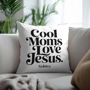 Cool Moms Love Jesus Throw Pillow