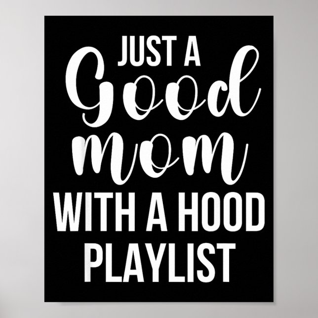 Cool Moms With Funny Sayings Just A Good Mom Quote Poster (Front)