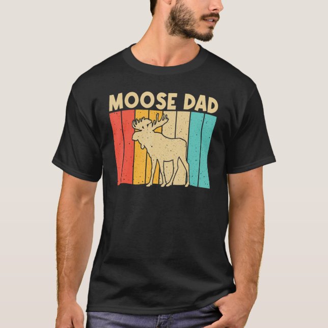 Cool Moose For Dad Father Moose Deer Bull Elk T-Shirt (Front)