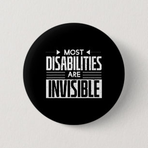 Cool Most Disabilities Are Invisible Awareness Car 2 Inch Round Button