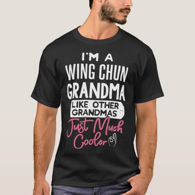 Cool Mothers Day  Wing Chun Grandma T-Shirt (Front)