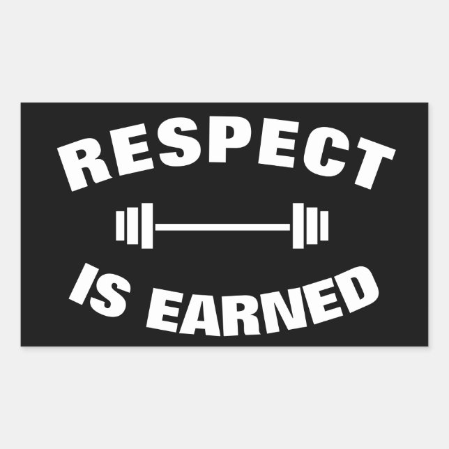 Cool Motivational Respect Is Earned Sticker (Front)