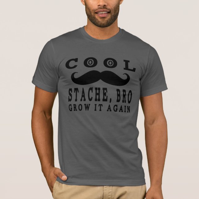 Cool Moustache Bro, Grow it Again! T-Shirt (Front)