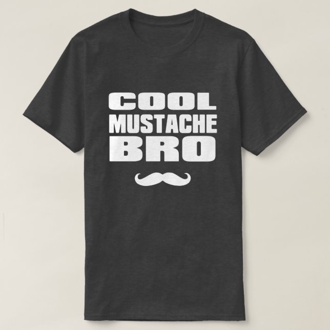 Cool Moustache Bro T-Shirt (Design Front)