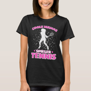 Cool Mums Play Tennis  Tennis Player Saying T-Shirt