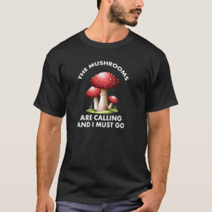 Cool Mushroom Idea Men Women Funny Mushrooms Are C T-Shirt
