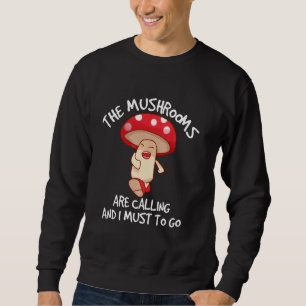 Cool Mushroom Men Women Funny Mushrooms Are Calli Sweatshirt