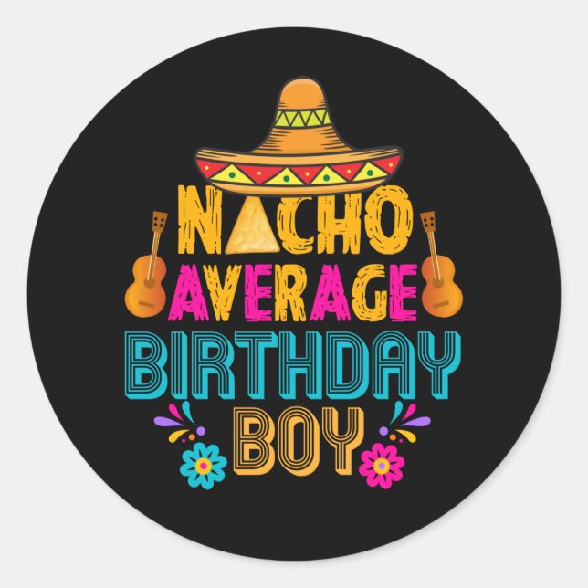 cool Nacho average Birthday boy  Classic Round Sticker (Front)
