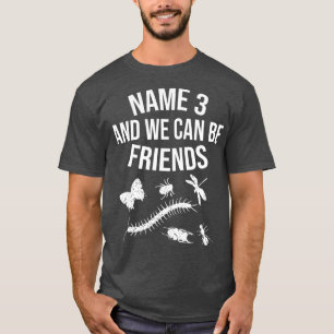 Cool Name 3 We Can Be Friends  Funny Multiple T-Shirt
