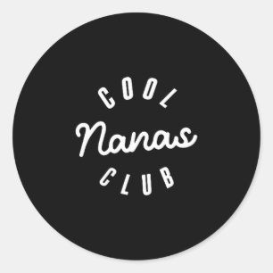 Cool nanas club nana funny mother's day  classic round sticker